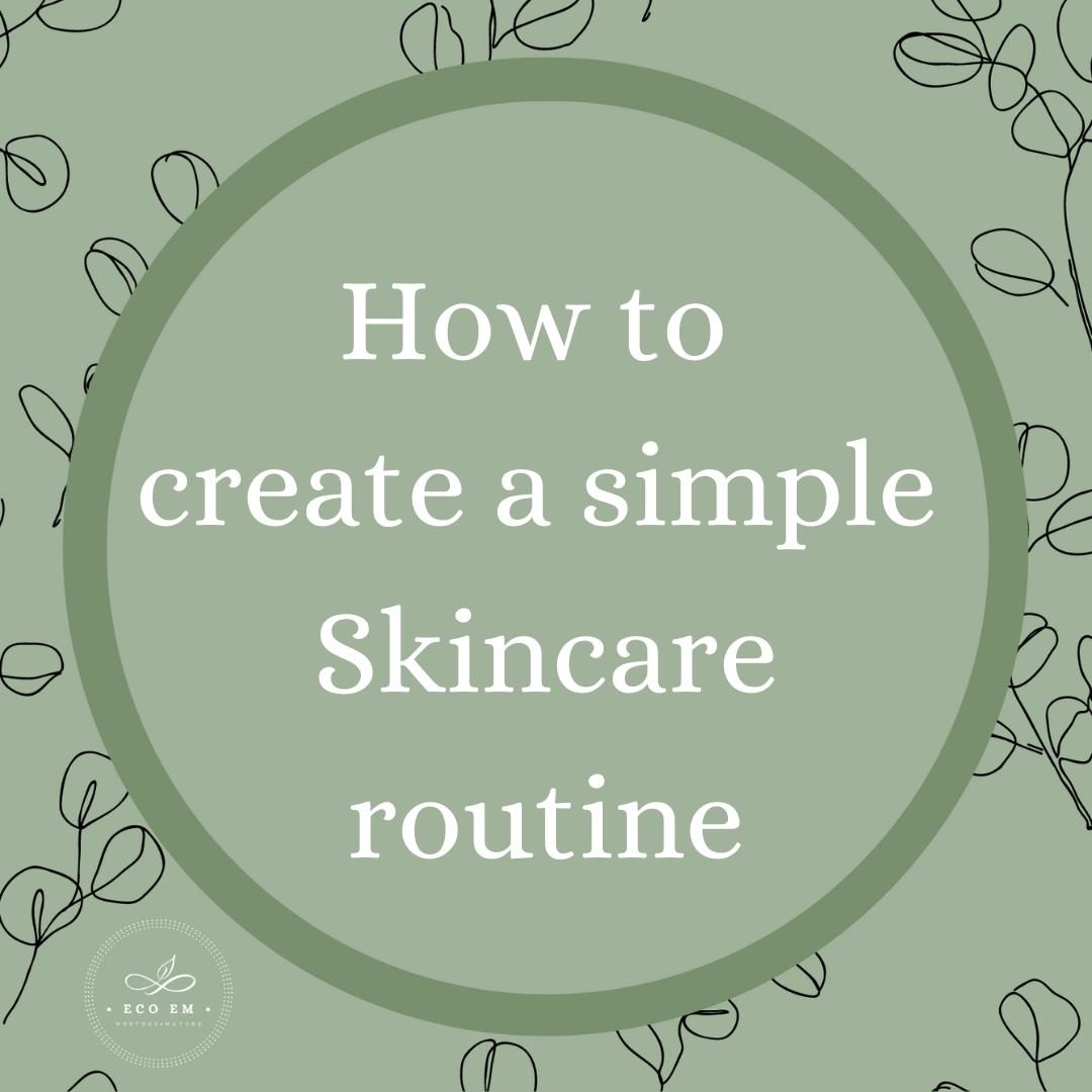 how-to-create-a-simple-skincare-routine-eco-em-s